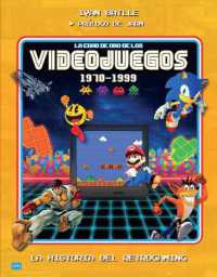La Edad de Oro de Los Videojuegos 1970-1999 / the Golden Age of Video Games 1970-1999 : La Historia del Retrogaming /The History of Retrogaming (Look)