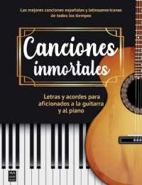 Canciones Inmortales / Immortal Souls : Letras Y Acordes Para Aficionados a la Guitarra Y Al Piano / Lyrics and Chords for Guitar and Piano Fans