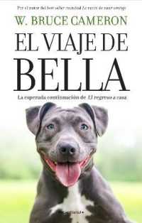 El viaje de Bella. El regreso a casa 2 / a Dog's Courage: a Dog's Way Home