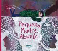 Pequeña, Madre, Abuela / Little One, Mother, Grandmother (Akialbum)