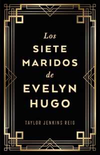 Siete Maridos de Evelyn Hugo, Los - Edici�n de Lujo