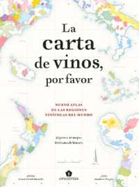 La Carta de Vinos, Por Favor. 2a Ed. : Nuevo Atlas de Las Regiones Vinícolas del Mundo