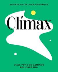 Cl�max: Viaje Por Los Caminos del Orgasmo (Saber Es Placer Con Platanomel�n)