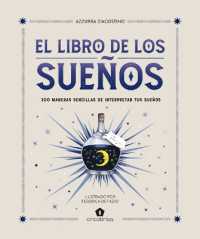 El Libro de Los Sueños : 300 Maneras Sencillas de Interpretar Tus Sueños