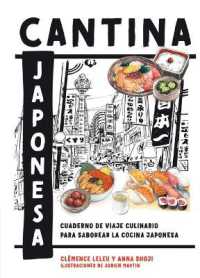 Cantina Japonesa : Cuaderno de Viaje Culinario Para Saborear La Cocina Japonesa