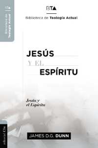 Jesús y el Espíritu: La experiencia carismática de Jesús y sus Apóstoles. (Biblioteca de Teología Actual")