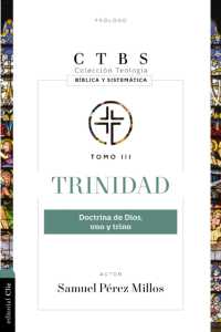 Trinidad : Doctrina de Dios Uno Y Trino