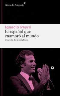El Espanol Que Enamoro Al Mundo. Una Vida de Julio Iglesias