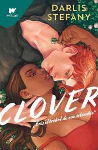 Clover: ¿Eres el trébol de este irlandés? / Clover, Book 1: Are You This Irishman's Clover (Wattpad. Clover)