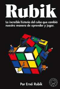 Rubik. La increíble historia del cubo que cambió nuestra manera de aprender y jugar / Cubed: the Puzzle of Us All