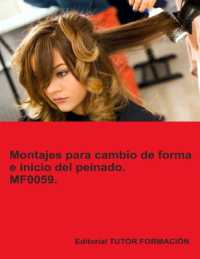 Montajes para cambios de forma e inicio del peinado. MF0059. (Servicios Auxiliares de Peluquería)
