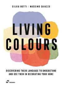 Living Colours : Discovering their Language to Understand and Use them in Decorating your Home