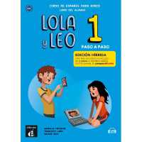 Lola y Leo Paso a paso 1 - Edición híbrida A1.1 - Libro del alumno + audio MP3 : A1.1