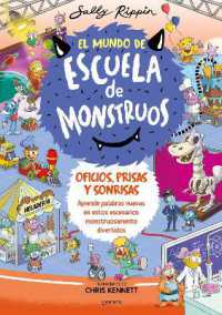 Oficios, prisas y sonrisas. Aprende nuevas palabras en estos escenarios monstruosamente divertidos / Jobs, Places and Happy Faces (El Mundo De Escuela De Monstrous)