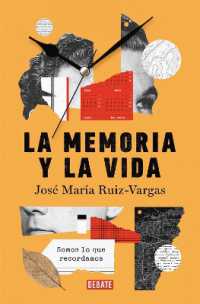 La memoria y la vida: Somos lo que recordamos / Memory and Life: We are What We Remember