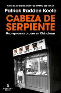 Cabeza de serpiente: Una epopeya oscura en Chinatown / the Snakehead: An Epic Tale of the Chinatown Underworld and the American Dream