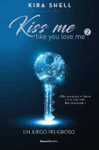 Un juego peligroso / a Dangerous Game (Kiss Me Like You Love Me)