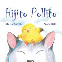 Hijito pollito (Little Chick and Mommy Cat) -- Paperback / softback