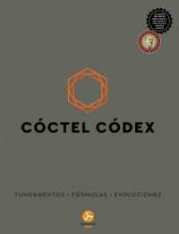 Cóctel Códex : Fundamentos - Fórmulas - Evoluciones