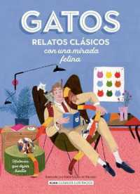Gatos / Cats : Relatos Clásicos Con Una Mirada Felina / Classic Stories with a Feline Eye (Clásicos Ilustrados)