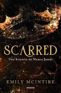 Scarred: una historia de Nunca Jamás / Scarred: A Never after Story (Nunca Jamás / Never after)