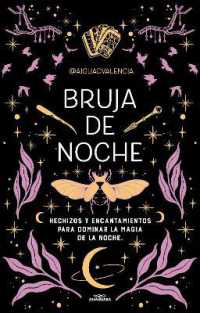 Bruja de noche: Hechizos y encantamientos para dominar la magia de la noche / Night Witch: Spells and Enchantments