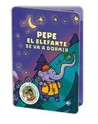 Pepe el elefante se va a dormir / Peter the Elephant Goes to Sleep （Board Book）