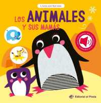Los animales y sus mams / Baby Animals and Their Moms (Spanish Edition) : Libro con sonidos y texturas interactivo. Que ruido hacen los animales bebe? Para nios a partir de 2 aos （Board Book）