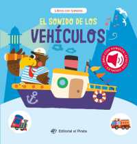 El sonido de los vehculos / the Sound of the Vehicles (Spanish Edition) : Libro con sonidos y texturas interactivo. Descubre un montn de vehculos! Para nios a partir de 2 aos (Cuentos con sonidos) （Board Book）