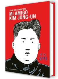 Mi amigo Kim Jong-un / My Friend Kim Jong-un