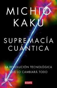 Supremacía cuántica: La revolución tecnológica que lo cambiará todo / Quantum Supremacy: How the Quantum Co mputer Revolution Will Change Everything