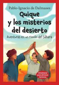 Quique Y Los Misterios del Desierto. Aventuras En Un Rincón del Sáhara