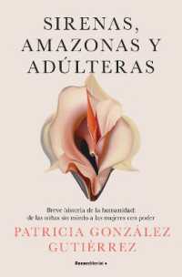 Sirenas, amazonas y adúlteras / Sirens, Amazons, and Adulteresses