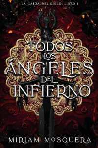 Todos Los Ángeles del Infierno (La Caída del Cielo)