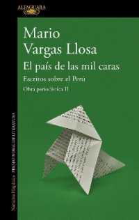 El país de las mil caras: Escritos sobre el Perú / a Country of a Thousand Faces: Writings about Peru (Obra PeriodÍstica)