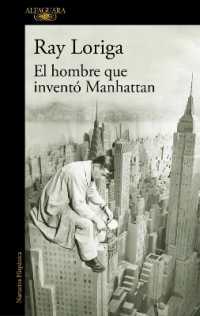 El hombre que inventó Manhattan / the Man Who Invented Manhattan
