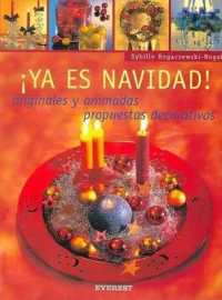 Ya Es Navidad! : Originales y Animadas Propuestas Decorativas
