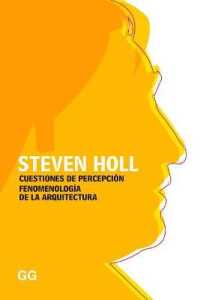Cuestiones de Percepción : Fenomenología de la Arquitectura
