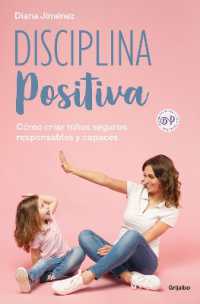 Disciplina positiva: Cómo criar niños seguros, responsables y capaces / Positive Discipline