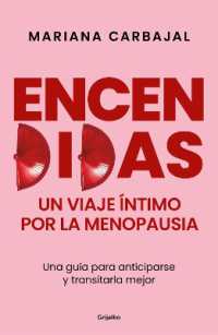 Encendidas. Un viaje íntimo por la menopausia / Slow Burn. an Intimate Guide to Menopause