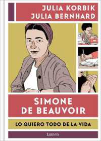 Simone de Beauvoir. Lo quiero todo de la vida / Simone de Beauvoir. I Want It All from Life