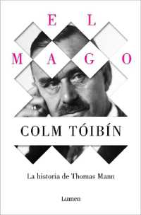 El mago: La vida de Thomas Mann / the Magician: The Life of Thomas Mann