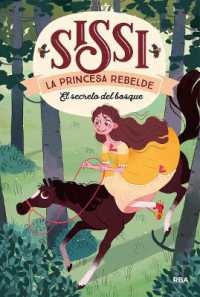 El secreto del bosque. Sissi, la princesa rebelde 1 / the Secret in the Forest (Sissi, La Princesa Rebelde)