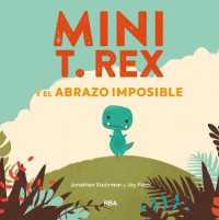 Mini T. Rex y el abrazo imposible/ Tiny T-Rex and the Impossible Hug （REP TRA）
