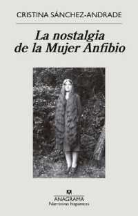 La nostalgia de la mujer anfibio/ the Nostalgia of the Amphibian Woman