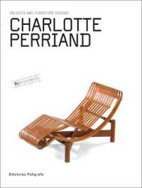 Charlotte Perriand : Objects and Furniture Design by Architects (Objects & Furniture Design by Architects) -- Hardback