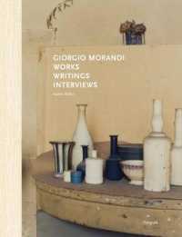 Giorgio Morandi : Works, Writings, Interviews -- Hardback