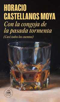 Con la congoja de la pasada tormenta (Casi todos los cuentos) / with the Anguish of the Past Storm (Almost All the Stories)