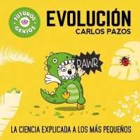 Evolución / Evolution for Smart Kids : La ciencia explicada a los más pequeños / Science Explained to the Little Ones (Futuros genios)