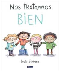 Nos tratamos bien: Un cuento sobre el respeto / We Treat Each Other Well: A Story about Respect
